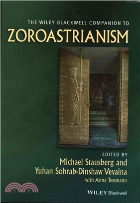 The Wiley Blackwell Companion To Zoroastrianism