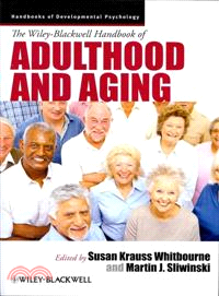 The Wiley-Blackwell Handbook of Adulthood and Aging