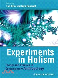 Experiments In Holismn - Theory And Practice In Contemporary Anthropology