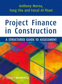 Project Finance In Construction - A Structured Guide To Assessment