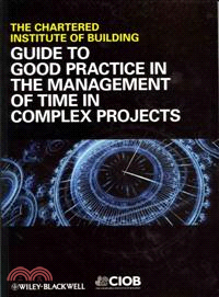 Guide to Good Practice in the Management of Time in Complex Projects