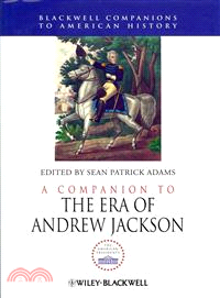 A Companion To The Era Of Andrew Jackson