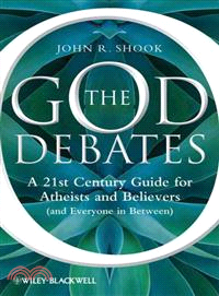 GOD DEBATES - A 21ST CENTURY GUIDE FOR ATHEISTS AND BELIEVERS (AND EVERYONE IN BETWEEN)