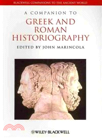 Companion To Greek And Roman Historiography