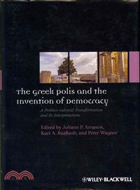 The Greek Polis And The Invention Of Democracy: A Politico-Cultural Transformation And Its Interpretations