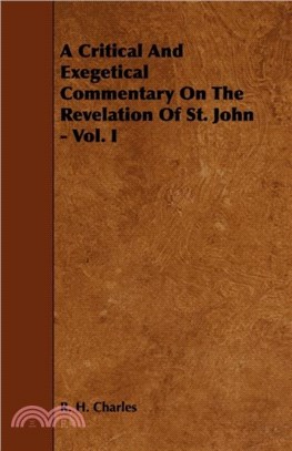 A Critical And Exegetical Commentary On The Revelation Of St John Vol I