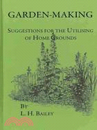 Garden-making - Suggestions for the Utilizing of Home Grounds