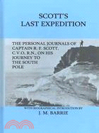 Scott's Last Expedition ― The Personal Journals of Captain R. F. Scott, C.V.O., R.N., on His Journey to the South Pole