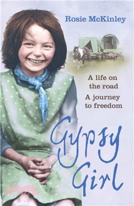 Gypsy Girl：A life on the road. A journey to freedom.