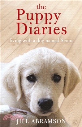 The Puppy Diaries：Living With a Dog Named Scout