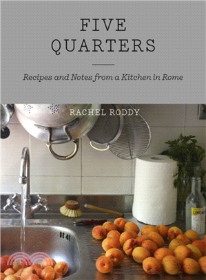 Five Quarters：Recipes and Notes from a Kitchen in Rome