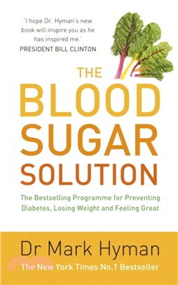 The Blood Sugar Solution：The Bestselling Programme for Preventing Diabetes, Losing Weight and Feeling Great