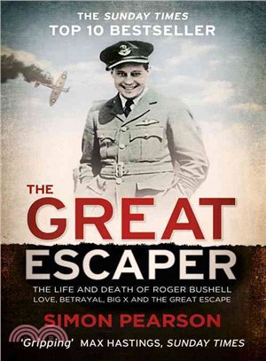 The Great Escaper ─ The Life and Death of Roger Bushell - Love, Betrayal, Big X and the Great Escape