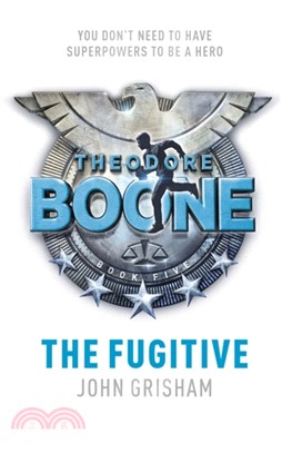 Theodore Boone: The Fugitive：Theodore Boone 5