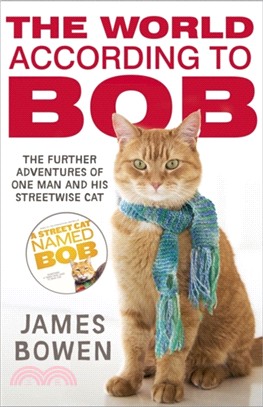 The World According to Bob：The further adventures of one man and his street-wise cat