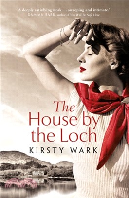 The House by the Loch：'a deeply satisfying work of pure imagination' - Damian Barr