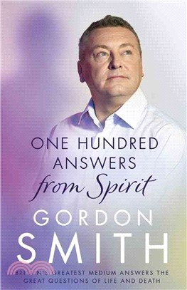 One Hundred Answers from Spirit ― Britain's Greatest Medium's Answers the Great Questions of Life and Death