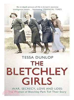 The Bletchley Girls ─ War, Secrecy, Love and Loss: the Women of Bletchley Park Tell Their Story
