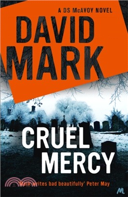 Cruel Mercy：The 6th DS McAvoy Novel from the Richard & Judy bestselling author