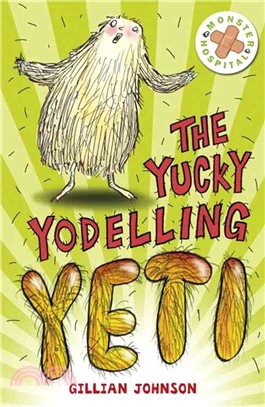 Monster Hospital: 3: The Yucky Yodelling Yeti