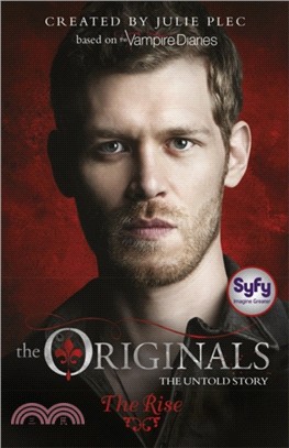 The Originals: The Rise：Book 1