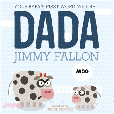 Your Baby's First Word Will Be Dada：Board Book