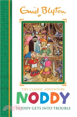 Noddy Classic Storybooks: Noddy Gets into Trouble：Book 10
