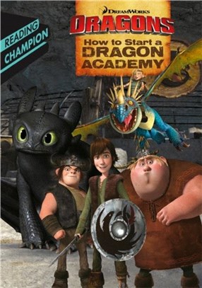 Reading Champion DreamWorks Dragons: How to Start a Dragon Academy