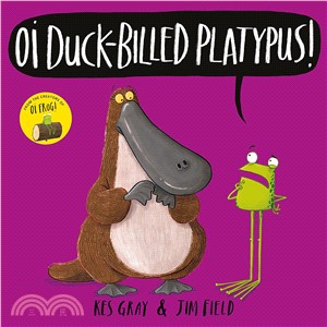 Oi Duck-billed Platypus! (Oi Frog and Friends)(平裝本)