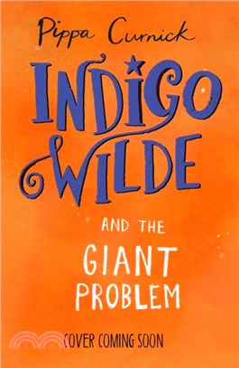 Indigo Wilde and the Giant Problem：Book 3