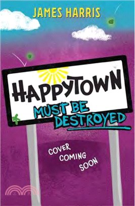 Happytown Must Be Destroyed