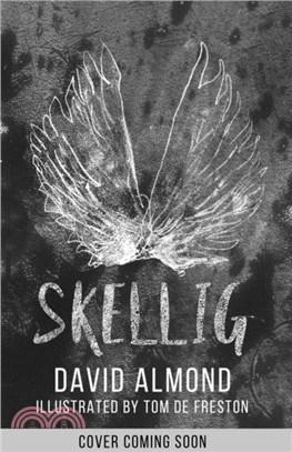 Skellig: the 25th anniversary illustrated edition