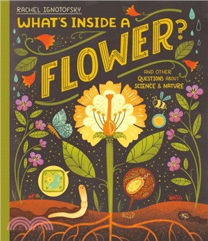 What's Inside a Flower?：And other questions about science and nature