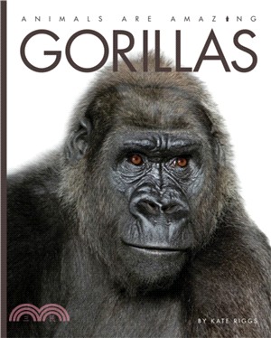 Animals Are Amazing: Gorillas