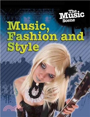 The Music Scene ― Music, Fashion and Style