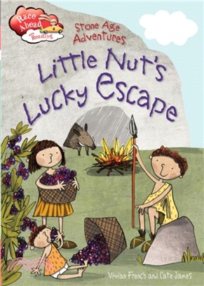 Race Ahead With Reading: Stone Age Adventures: Little Nut's Lucky Escape