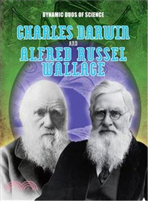 Charles Darwin and Alfred Russel Wallace (Dynamic Duos of Science)