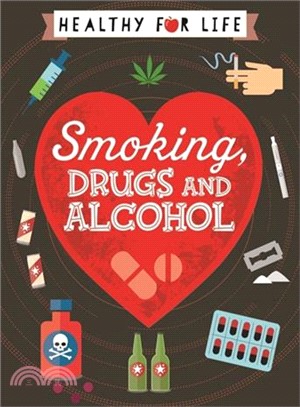 Healthy for Life ― Smoking, Drugs and Alcohol