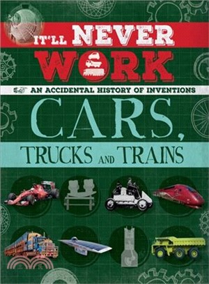 Cars, Trucks and Trains ─ An Accidental History of Inventions
