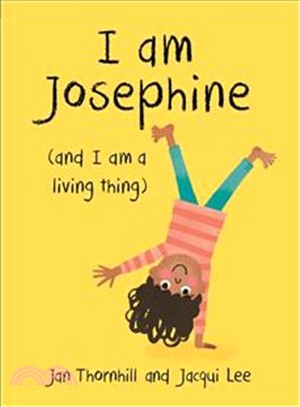 I am Josephine - and I am a Living Thing