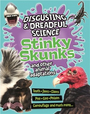 Disgusting and Dreadful Science: Stinky Skunks and Other Animal Adaptations