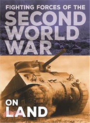 The Fighting Forces of the Second World War：On Land