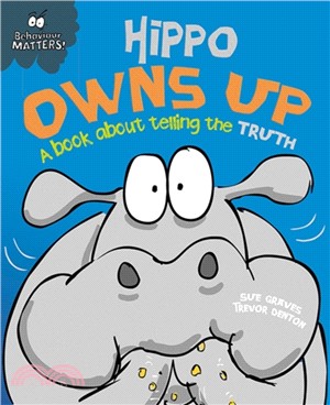 Behaviour Matters: Hippo Owns Up - A book about telling the truth：Big Book