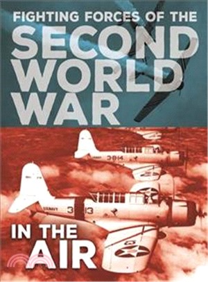 The Fighting Forces of the Second World War：In the Air