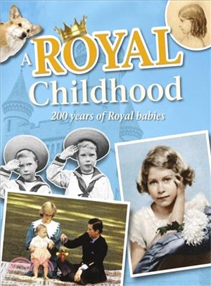 A Royal Childhood ― 200 Years of Royal Babies