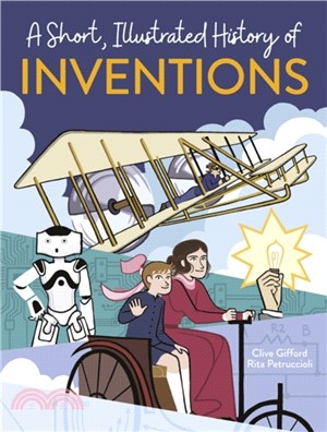 A Short, Illustrated History of… Ingenious Inventions
