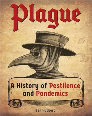 Plague! A History of Pestilence and Pandemic