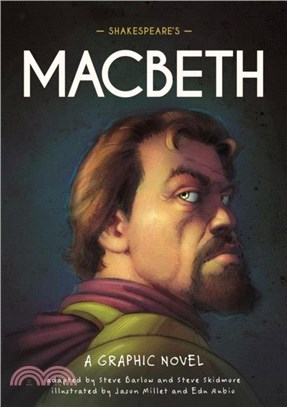 Classics in Graphics: Shakespeare's Macbeth：A Graphic Novel