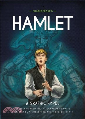 Classics in Graphics: Shakespeare's Hamlet：A Graphic Novel