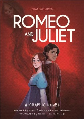 Classics in Graphics: Shakespeare's Romeo and Juliet：A Graphic Novel